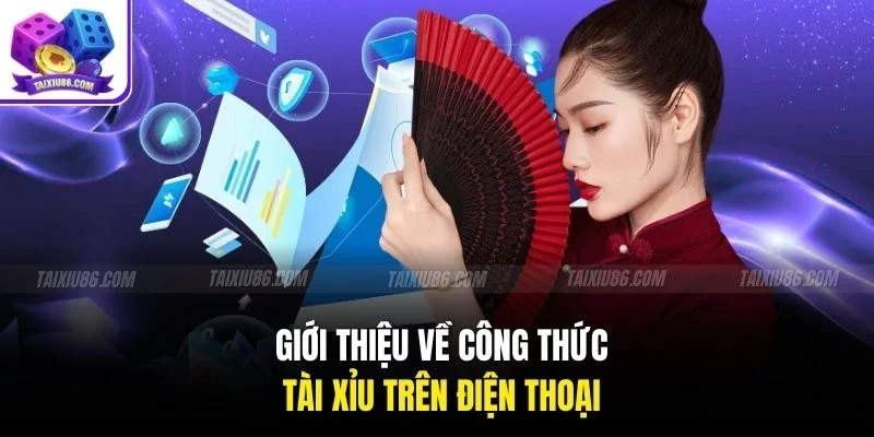 Giới thiệu về công thức tài xỉu trên điện thoại