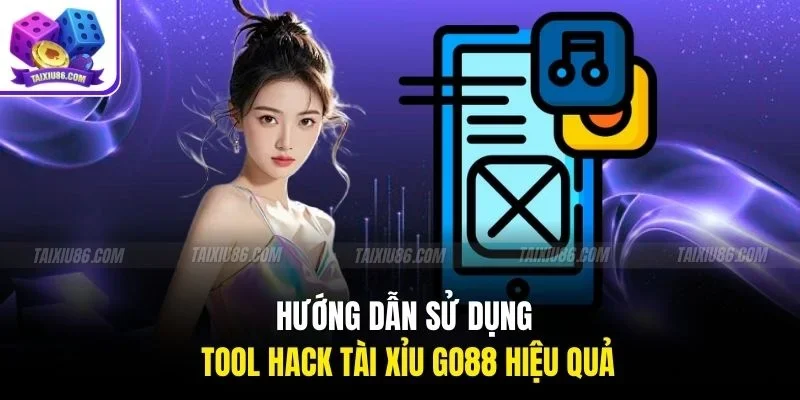 Hướng dẫn sử dụng tool hack tài xỉu Go88 hiệu quả