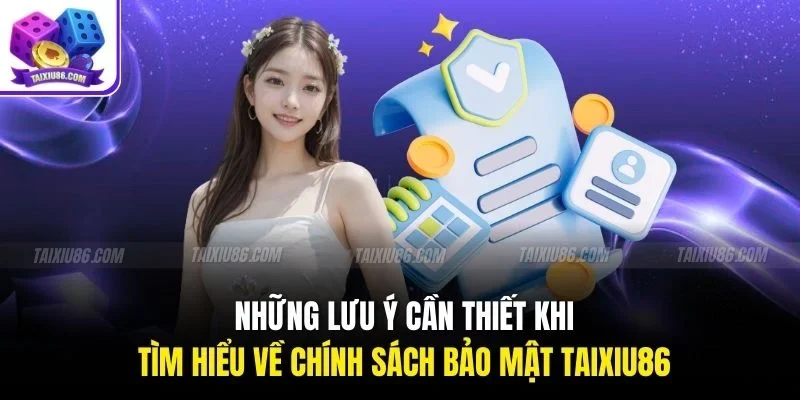 Những lưu ý cần thiết khi tìm hiểu về chính sách bảo mật Tài Xỉu